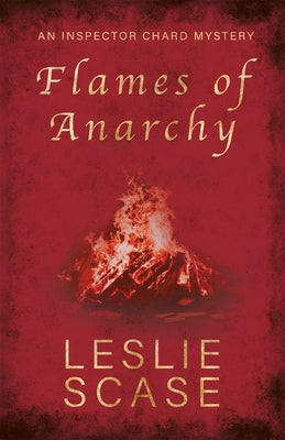 Flames of Anarchy by Scase, Leslie