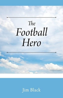 The Football Hero by Black, Jim