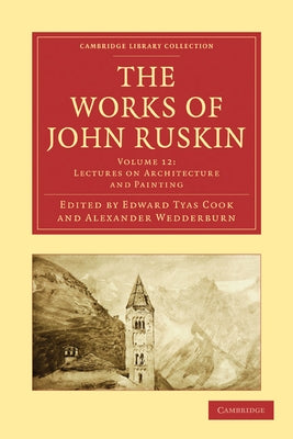 The Works of John Ruskin by Ruskin, John
