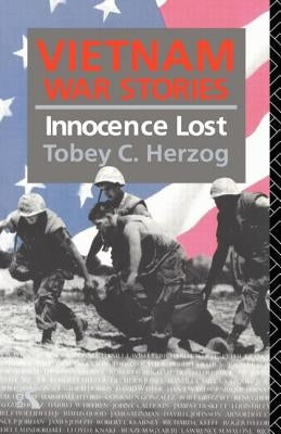 Vietnam War Stories: Innocence Lost by Herzog, Tobey C.