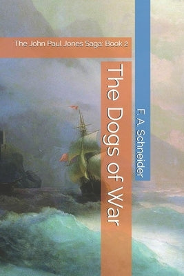 The Dogs of War by Schneider, F.