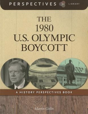The 1980 U.S. Olympic Boycott by Gitlin, Martin