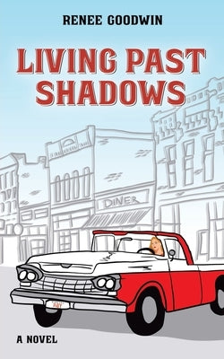 Living Past Shadows by Goodwin, Renee