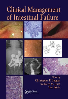 Clinical Management of Intestinal Failure by Duggan, Christopher P.