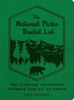 The National Parks Bucket List: The Ultimate Adventure Journal for All 63 Parks by Mohammad, Linda