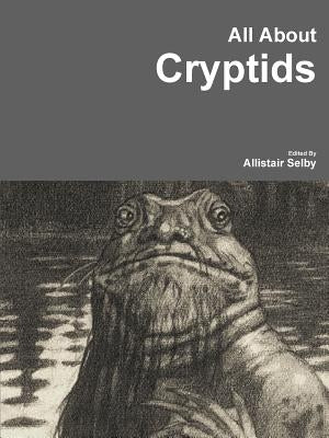 All About Cryptids by Selby, Allistair