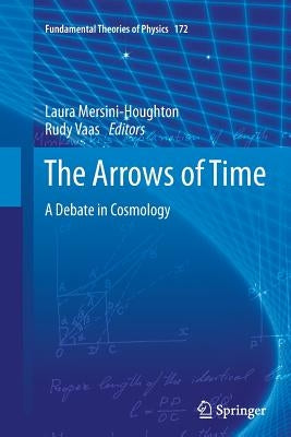 The Arrows of Time: A Debate in Cosmology by Mersini-Houghton, Laura