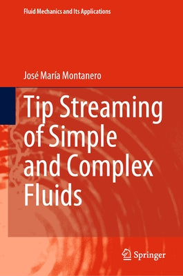 Tip Streaming of Simple and Complex Fluids by Montanero, José María