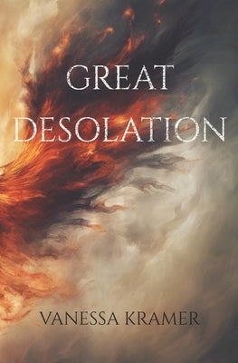 Great Desolation by Kramer, Vanessa