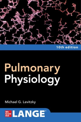 Pulmonary Physiology, Tenth Edition by Levitzky, Michael