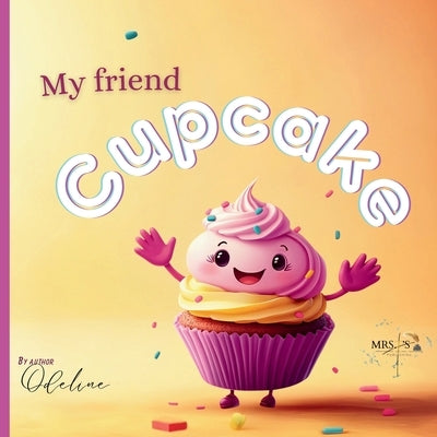 My Friend Cupcake by Totay, Jessica