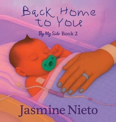 Back Home to You: By My Side Book 2 by Nieto, Jasmine