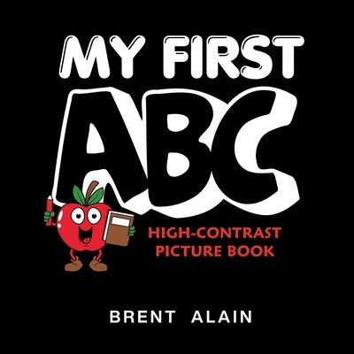 My First ABC: High-Contrast Picture Book for Newborns and Babies by Lab, Baby Sight