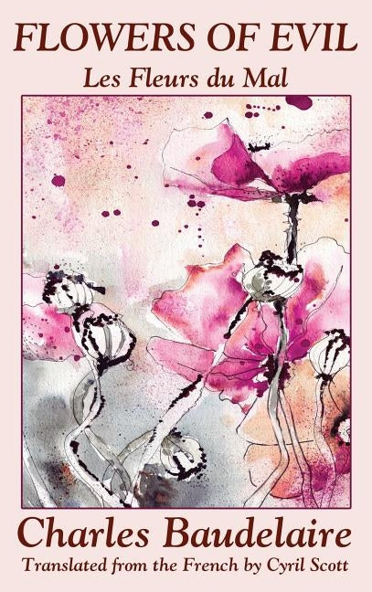 Flowers of Evil (Les Fleurs du Mal) by Baudelaire, Charles