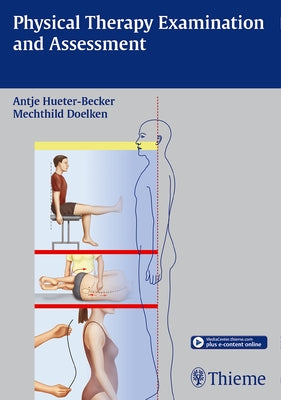 Physical Therapy Examination and Assessment by Hüter-Becker, Antje