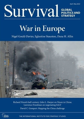Survival: April - May 2022: War in Europe by The International Institute for Strategi