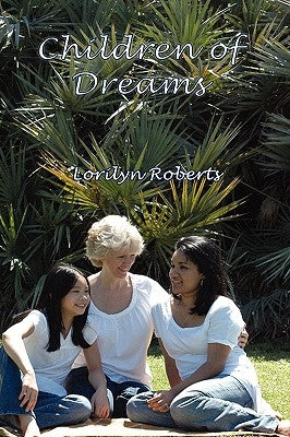 Children of Dreams by Roberts, Lorilyn