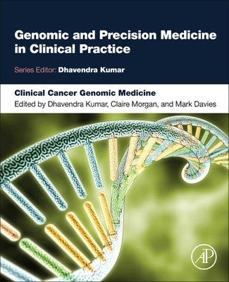 Clinical Cancer Genomic Medicine by Morgan, Claire