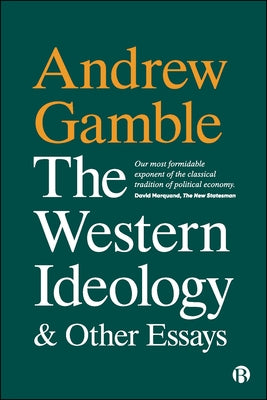 The Western Ideology and Other Essays by Gamble, Andrew