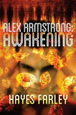 Alex Armstrong: Awakening by Farley, Hayes