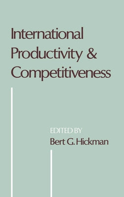 International Productivity and Competitiveness by Hickman, Bert G.