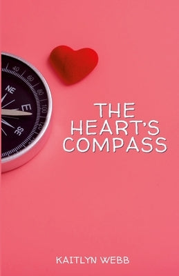 The Heart's Compass by Webb, Kaitlyn