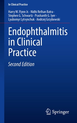 Endophthalmitis in Clinical Practice by Flynn Jr, Harry W.