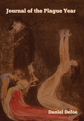 A Journal of the Plague Year by Defoe, Daniel