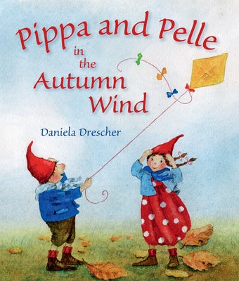 Pippa and Pelle in the Autumn Wind by Drescher, Daniela
