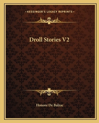 Droll Stories V2 by De Balzac, Honore