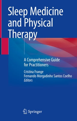Sleep Medicine and Physical Therapy: A Comprehensive Guide for Practitioners by Frange, Cristina