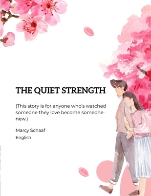 The Quiet Strength by Schaaf, Marcy