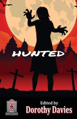 Hunted (Horror Anthology) by Davies, Dorothy