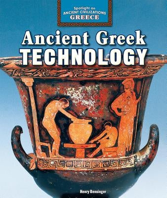 Ancient Greek Technology by Bensinger, Henry
