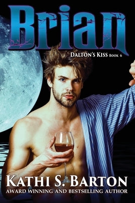 Brian: Dalton's Kiss: Vampire Paranormal Romance by Barton, Kathi S.