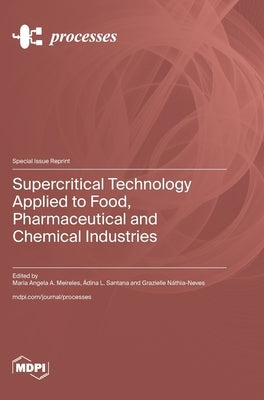 Supercritical Technology Applied to Food, Pharmaceutical and Chemical Industries by Meireles, Maria Angela a.