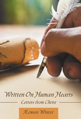 Written On Human Hearts: Letters from Christ by Winter, Rowan