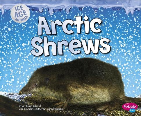 Arctic Shrews by Saunders-Smith, Gail