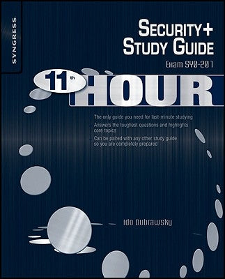 Eleventh Hour Security+: Exam Sy0-201 Study Guide by Dubrawsky, Ido