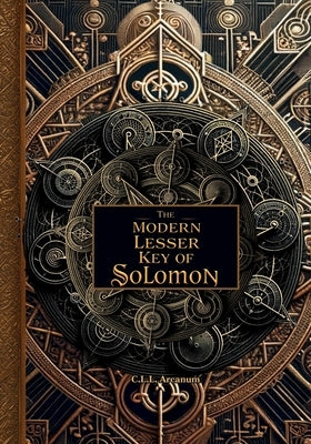 The Modern Lesser Key of Solomon by Larsen, Caleb Linford