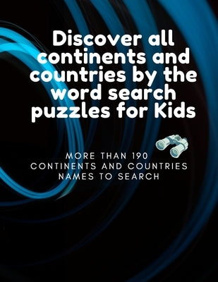 Discover all continents and countries by the word search puzzles for Kids, more than 190 continents and countries names to search: Learn the name of a by Publishing, Funny Book
