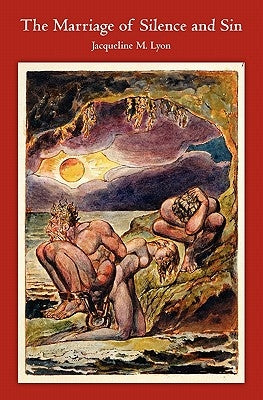 The Marriage of Silence and Sin by Lyon, Jacki