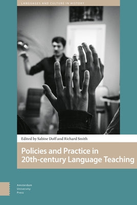 Policies and Practice in Language Learning and Teaching: 20th-Century Historical Perspectives by Doff, Sabine