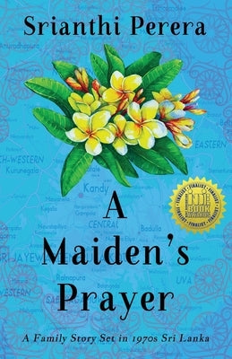A Maiden's Prayer: A Family Story Set in 1970s Sri Lanka by Perera, Srianthi