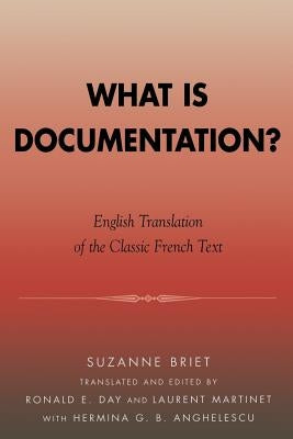 What is Documentation?: English Translation of the Classic French Text by Briet, Suzanne