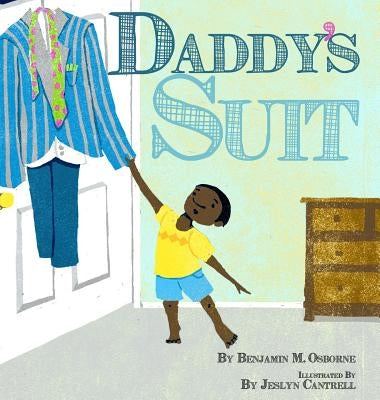 Daddy's Suit by Osborne, Benjamin