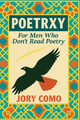Poetrxy: For Men Who Don't Read Poetry by Como, Jory