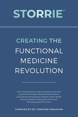 Storrie: Creating The Functional Medicine Revolution by Bourgeois, Jennifer