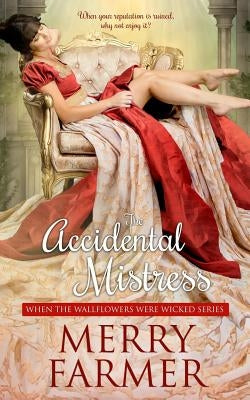 The Accidental Mistress by Farmer, Merry