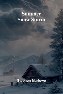 Summer Snow Storm by Marlowe, Stephen